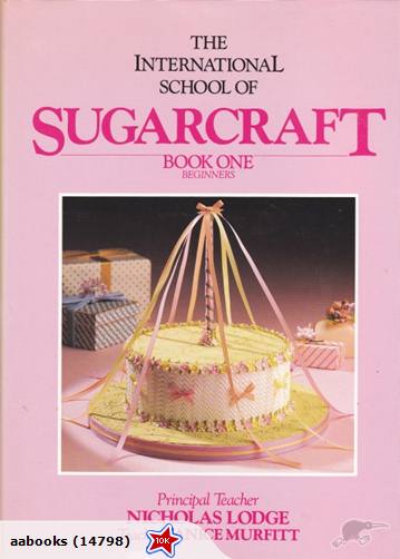 The International School of SugarCraft Book One